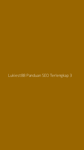 Tampilan Antarmuka Aplikasi Lukiest88 Panduan Seo Terlengkap - 3
