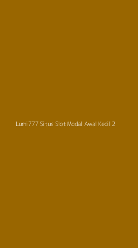 Tampilan Antarmuka Aplikasi Lumi777 Situs Slot Modal Awal Kecil - 2