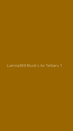 Tampilan Antarmuka Aplikasi Lumina369 Musik Lite Terbaru - 1
