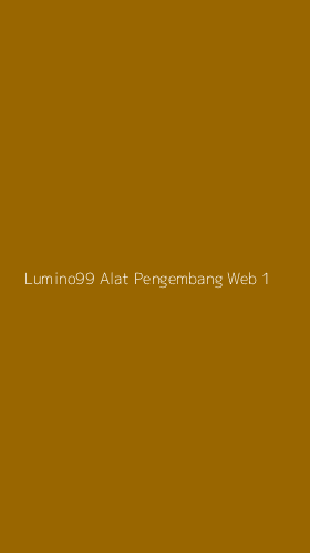 Tampilan Antarmuka Aplikasi Lumino99 Alat Pengembang Web - 1