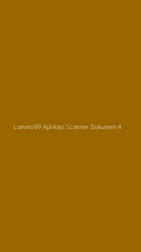 Tampilan Antarmuka Aplikasi Lumino99 Aplikasi Scanner Dokumen - 4