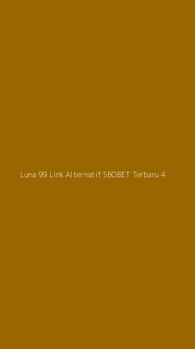 Tampilan Antarmuka Aplikasi Luna 99 Link Alternatif Sbobet Terbaru - 4