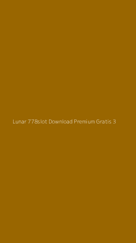 Tampilan Antarmuka Aplikasi Lunar 778slot Download Premium Gratis - 3