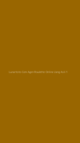 Tampilan Antarmuka Aplikasi Lunartoto Com Agen Roulette Online Uang Asli - 1