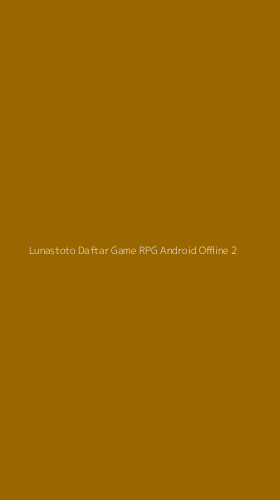 Tampilan Antarmuka Aplikasi Lunastoto Daftar Game Rpg Android Offline - 2