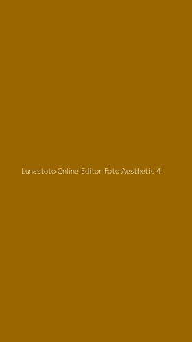 Tampilan Antarmuka Aplikasi Lunastoto Online Editor Foto Aesthetic - 4