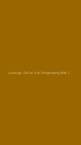 Tampilan Antarmuka Aplikasi Lunatogel Daftar Alat Pengembang Web - 2