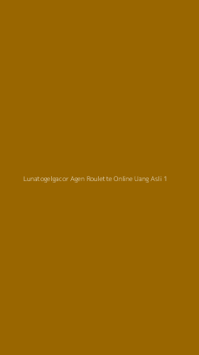 Tampilan Antarmuka Aplikasi Lunatogelgacor Agen Roulette Online Uang Asli - 1