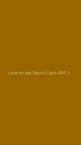 Tampilan Antarmuka Aplikasi Lunatoto App Deposit Cepat Qris - 3
