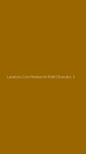 Tampilan Antarmuka Aplikasi Lunatoto Com Pembersih Ram Otomatis - 3