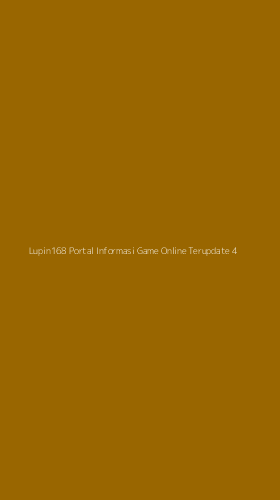 Tampilan Antarmuka Aplikasi Lupin168 Portal Informasi Game Online Terupdate - 4