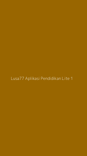 Tampilan Antarmuka Aplikasi Lusa77 Aplikasi Pendidikan Lite - 1