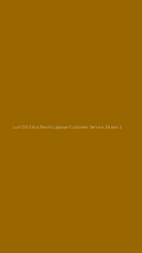 Tampilan Antarmuka Aplikasi Lux138 Situs Resmi Layanan Customer Service 24jam - 2