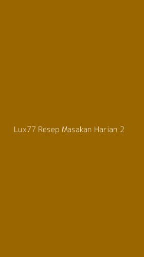 Tampilan Antarmuka Aplikasi Lux77 Resep Masakan Harian - 2