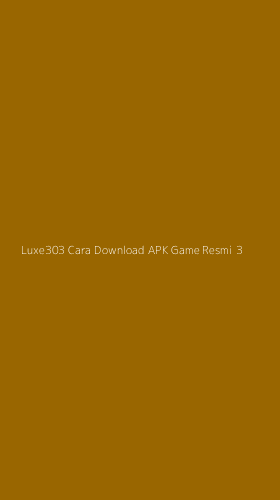 Tampilan Antarmuka Aplikasi Luxe303 Cara Download Apk Game Resmi - 3
