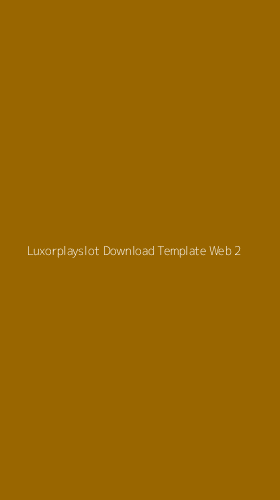 Tampilan Antarmuka Aplikasi Luxorplayslot Download Template Web - 2