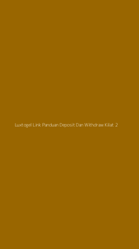 Tampilan Antarmuka Aplikasi Luxtogel Link Panduan Deposit Dan Withdraw Kilat - 2