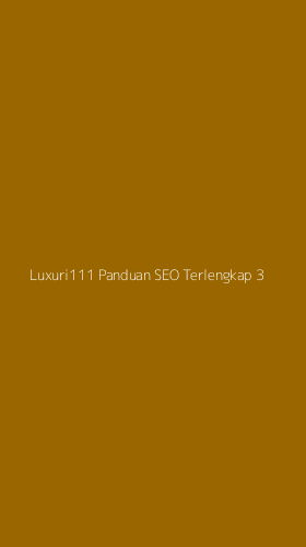 Tampilan Antarmuka Aplikasi Luxuri111 Panduan Seo Terlengkap - 3