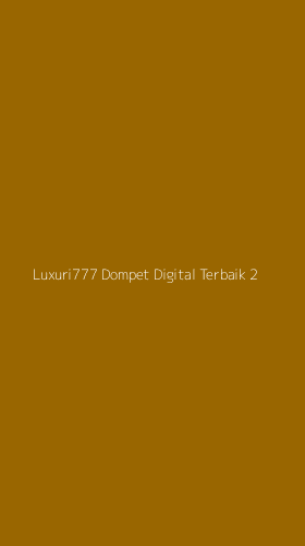 Tampilan Antarmuka Aplikasi Luxuri777 Dompet Digital Terbaik - 2