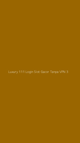 Tampilan Antarmuka Aplikasi Luxury 111 Login Slot Gacor Tanpa Vpn - 3