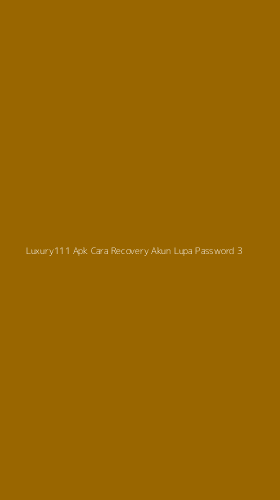 Tampilan Antarmuka Aplikasi Luxury111 Apk Cara Recovery Akun Lupa Password - 3