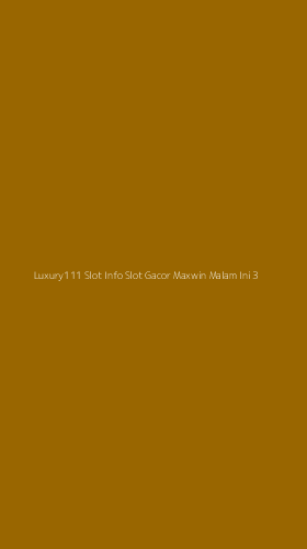 Tampilan Antarmuka Aplikasi Luxury111 Slot Info Slot Gacor Maxwin Malam Ini - 3