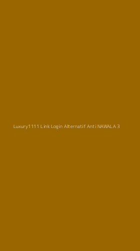Tampilan Antarmuka Aplikasi Luxury1111 Link Login Alternatif Anti Nawala - 3