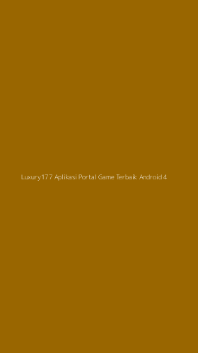 Tampilan Antarmuka Aplikasi Luxury177 Aplikasi Portal Game Terbaik Android - 4