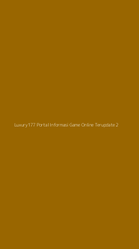 Tampilan Antarmuka Aplikasi Luxury177 Portal Informasi Game Online Terupdate - 2