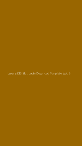 Tampilan Antarmuka Aplikasi Luxury333 Slot Login Download Template Web - 3