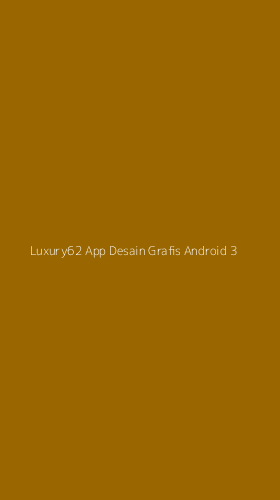 Tampilan Antarmuka Aplikasi Luxury62 App Desain Grafis Android - 3
