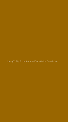 Tampilan Antarmuka Aplikasi Luxury62 Rtp Portal Informasi Game Online Terupdate - 4