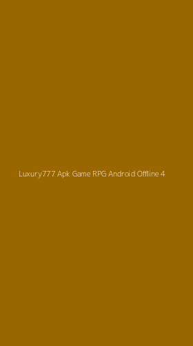 Tampilan Antarmuka Aplikasi Luxury777 Apk Game Rpg Android Offline - 4