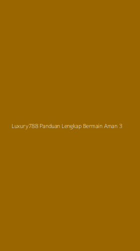 Tampilan Antarmuka Aplikasi Luxury788 Panduan Lengkap Bermain Aman - 3