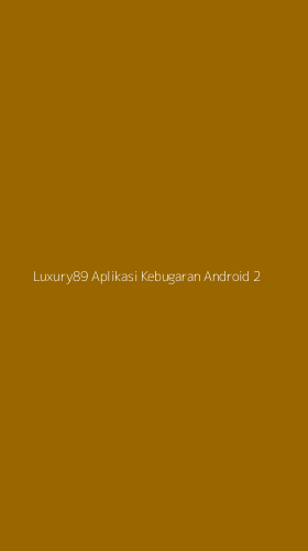 Tampilan Antarmuka Aplikasi Luxury89 Aplikasi Kebugaran Android - 2