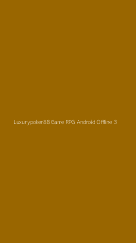Tampilan Antarmuka Aplikasi Luxurypoker88 Game Rpg Android Offline - 3