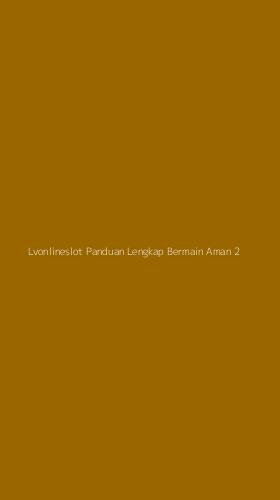 Tampilan Antarmuka Aplikasi Lvonlineslot Panduan Lengkap Bermain Aman - 2