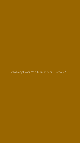 Tampilan Antarmuka Aplikasi Lxtoto Aplikasi Mobile Responsif Terbaik - 1
