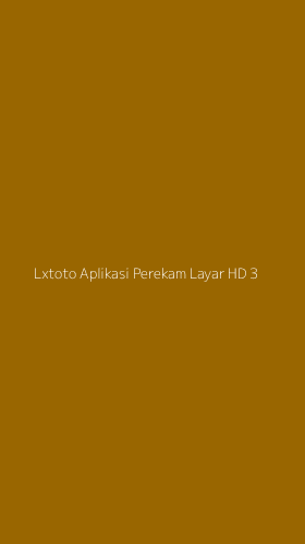 Tampilan Antarmuka Aplikasi Lxtoto Aplikasi Perekam Layar Hd - 3