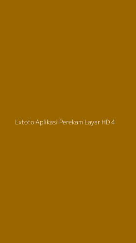 Tampilan Antarmuka Aplikasi Lxtoto Aplikasi Perekam Layar Hd - 4
