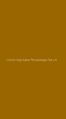 Tampilan Antarmuka Aplikasi Lxtoto App Game Petualangan Seru - 4