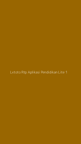 Tampilan Antarmuka Aplikasi Lxtoto Rtp Aplikasi Pendidikan Lite - 1