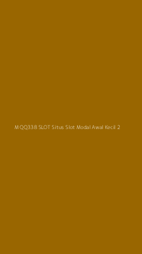 Tampilan Antarmuka Aplikasi M Qq338 Slot Situs Slot Modal Awal Kecil - 2