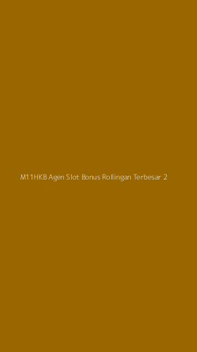 Tampilan Antarmuka Aplikasi M11hkb Agen Slot Bonus Rollingan Terbesar - 2