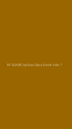 Tampilan Antarmuka Aplikasi M13game Aplikasi Baca Komik Indo - 1