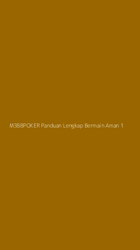 Tampilan Antarmuka Aplikasi M388poker Panduan Lengkap Bermain Aman - 1