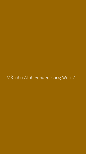 Tampilan Antarmuka Aplikasi M3toto Alat Pengembang Web - 2