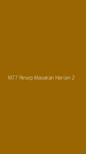 Tampilan Antarmuka Aplikasi M77 Resep Masakan Harian - 2