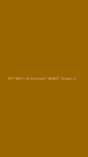 Tampilan Antarmuka Aplikasi M77 Wap Link Alternatif Sbobet Terbaru - 3