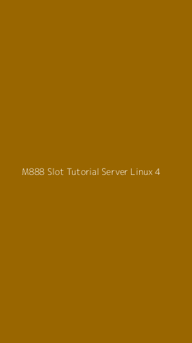 Tampilan Antarmuka Aplikasi M888 Slot Tutorial Server Linux - 4